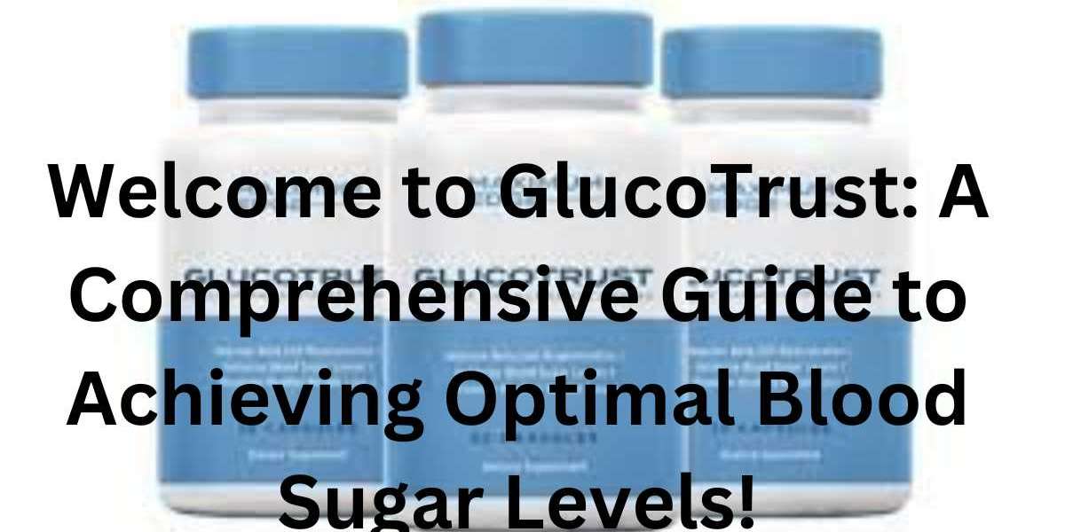 Welcome to GlucoTrust: A Comprehensive Guide to Achieving Optimal Blood Sugar Levels!