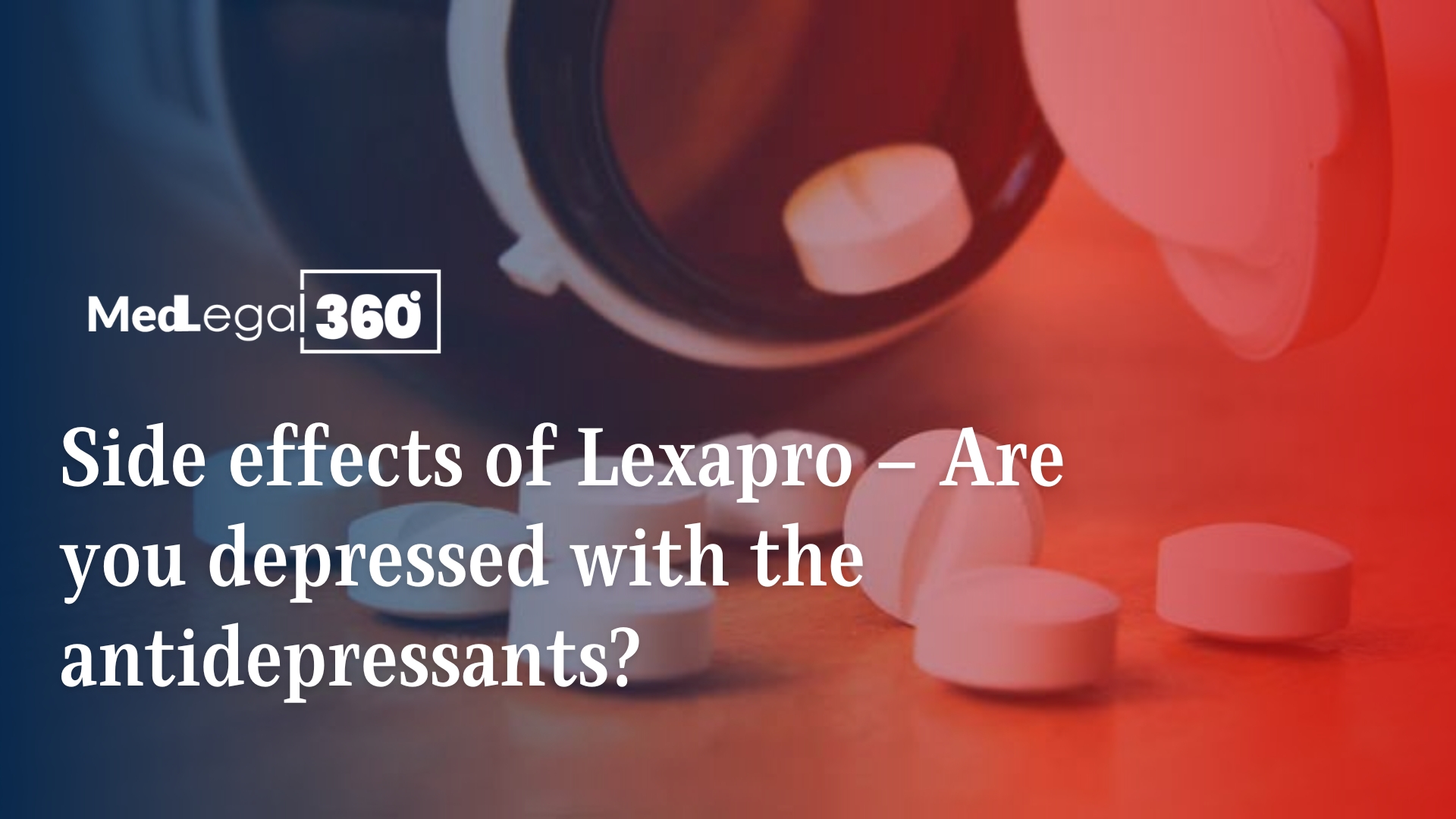 Side effects of Lexapro – Are you depressed with the antidepressants?