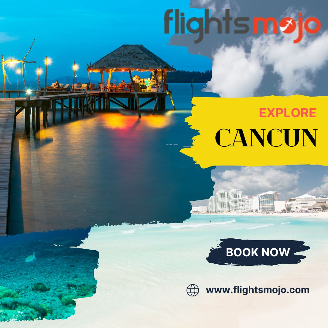 Get Last Minute Flight to Cancun Extremely Cheap – Get Last Minute Flights Tickets at low Price