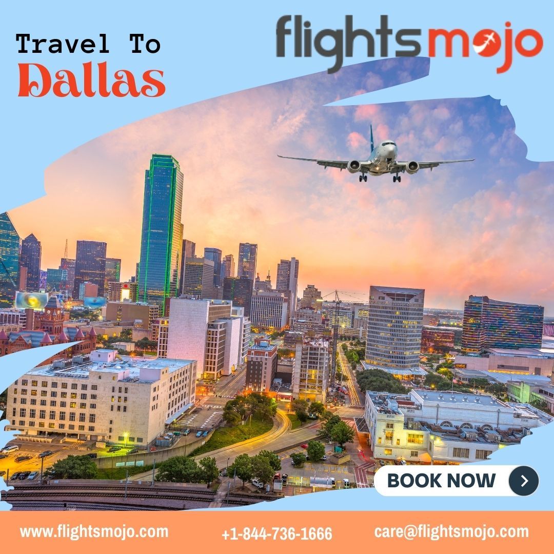 Cheap Flight Tickets - FlightsMojo — How to Plan a Savvy Trip to Dallas