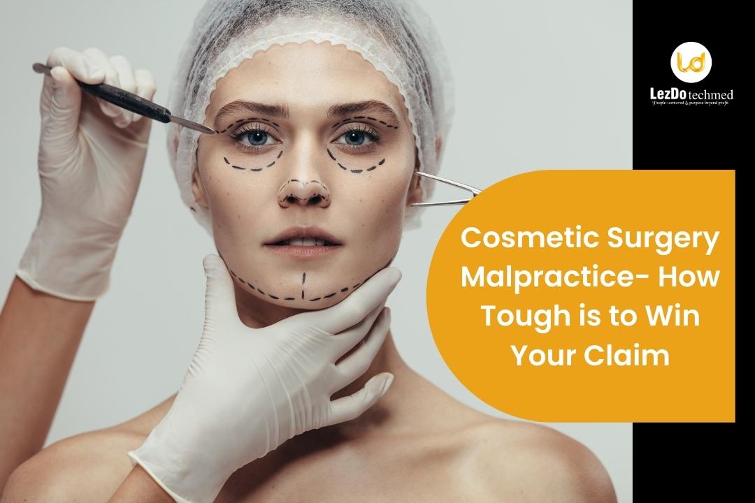 Cosmetic Surgery Malpractice- How Tough is to Win Your Claim