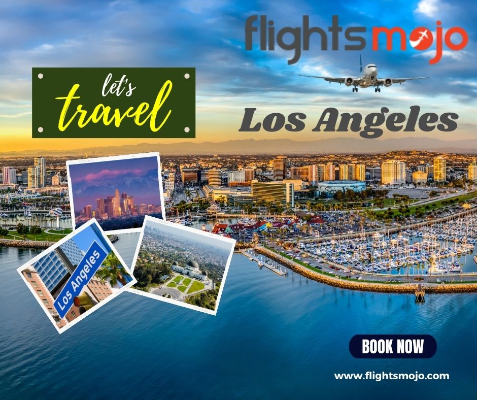 Don’t Miss These if You’re Visiting Los Angeles – Get Last Minute Flights Tickets at low Price