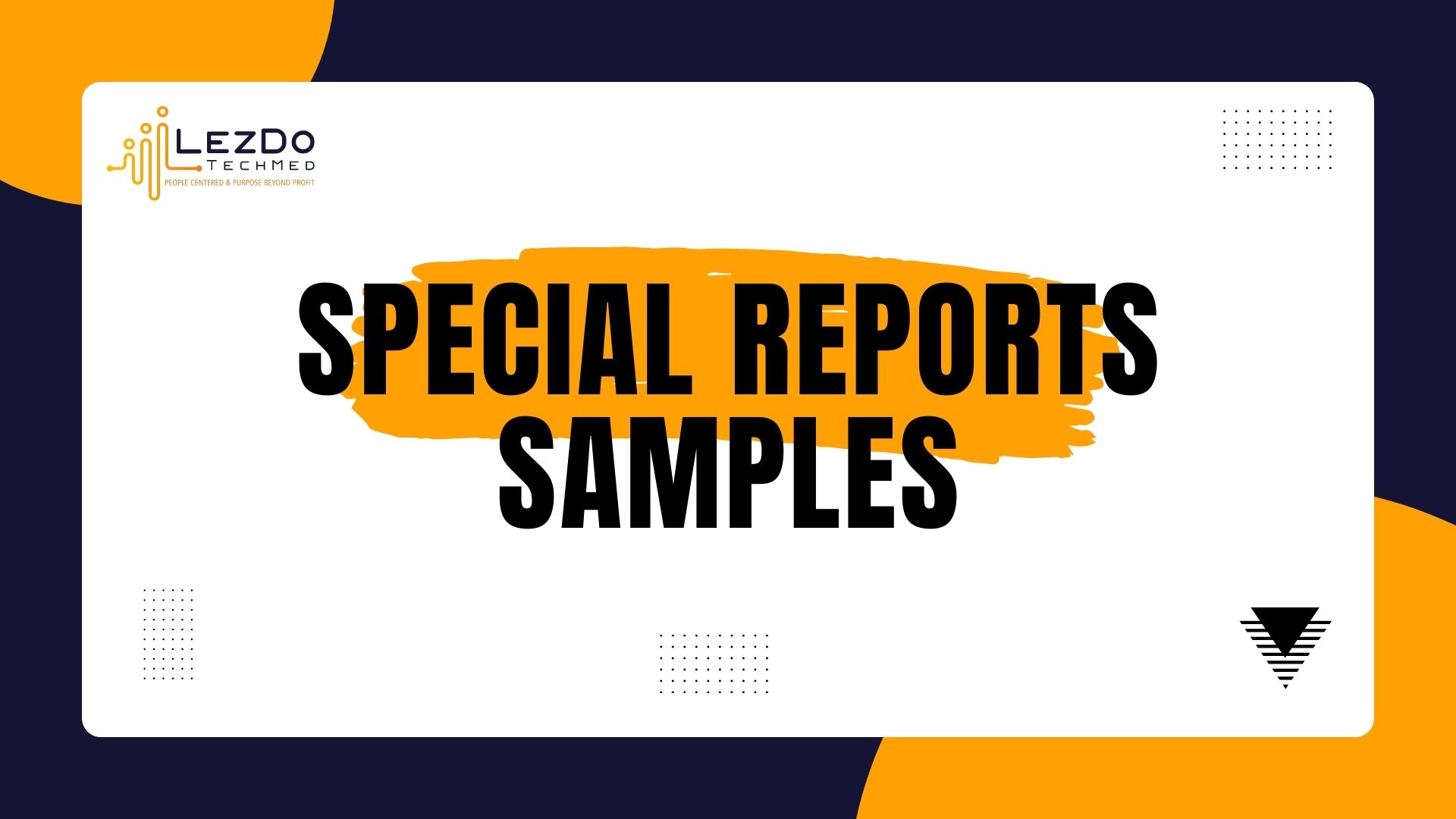 Special Reports Samples | LezDo TechMed