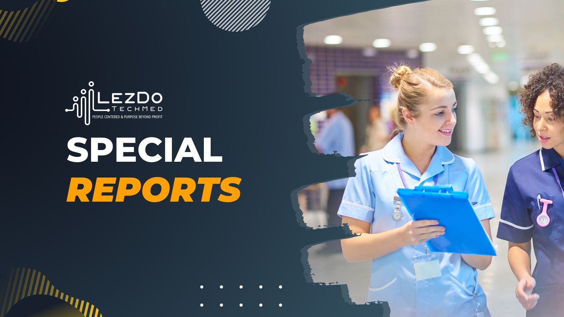 Special Reports | LezDo TechMed