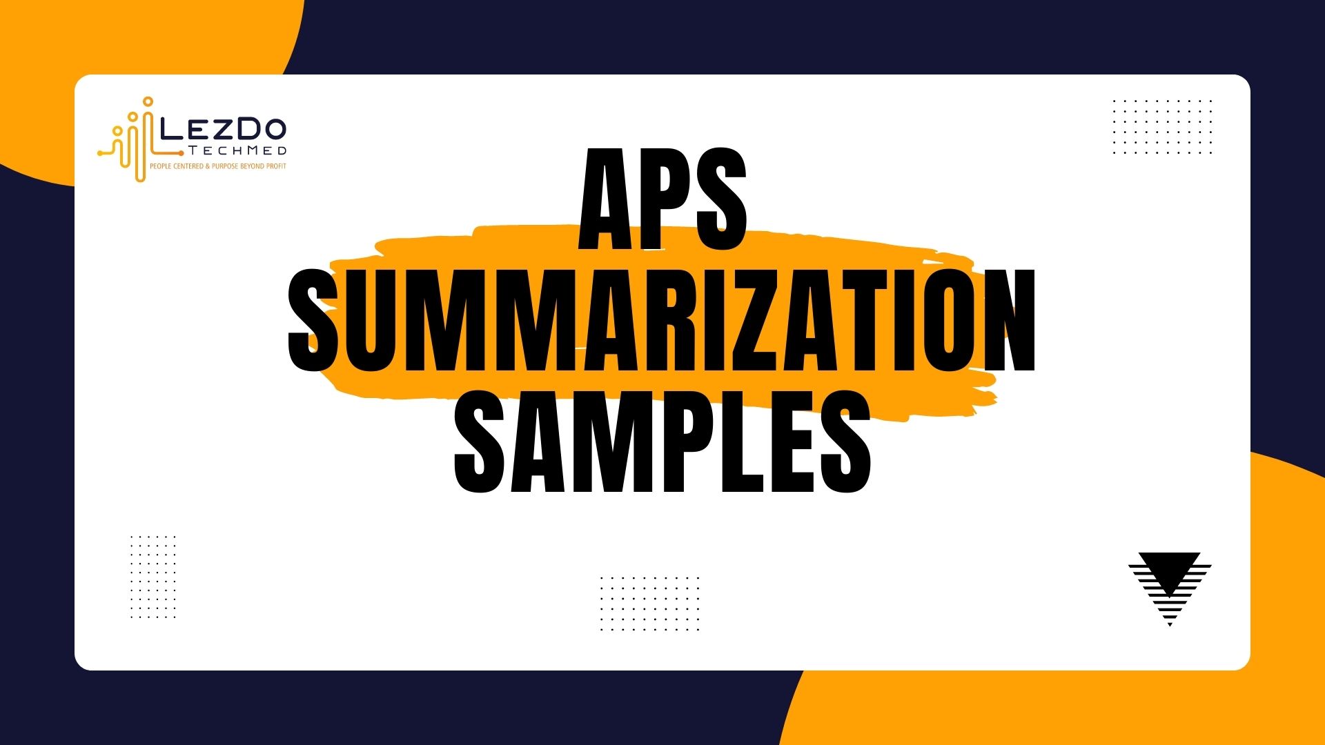 APS Summarization Samples | LezDo TechMed