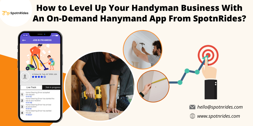 How to Level Up Your Handyman Business With An On-Demand Hanymand App From SpotnRides? - SpotnRides