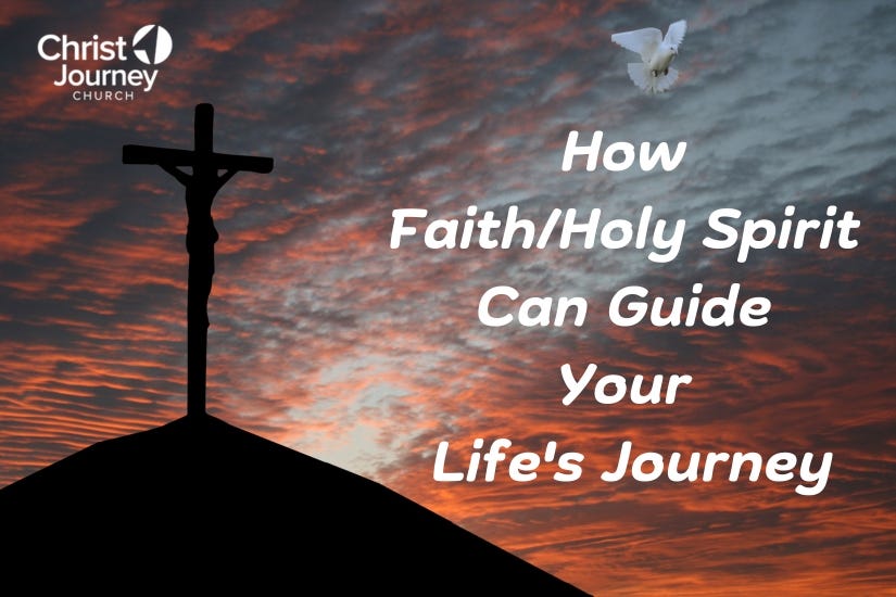 How Faith/Holy Spirit Can Guide Your Life’s Journey | by Christ Journey | May, 2024 | Medium