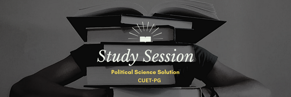 CUET PG | Political Science Notes - Political Science Solution