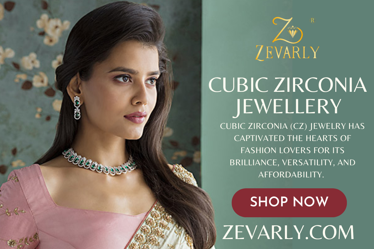 A Guide to Choosing the Perfect Cubic Zirconia Jewellery – Zevarly