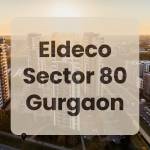 Eldeco Sector 80 Gurgaon