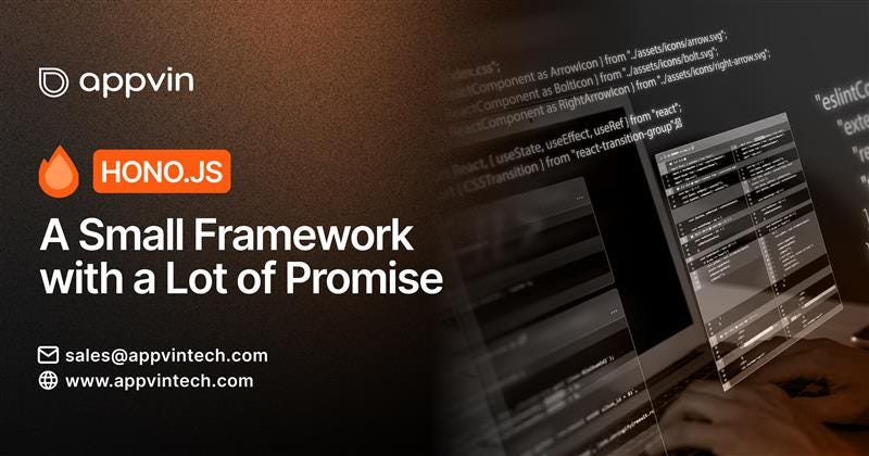Hono.js: A Small Framework with Big Potential | by AppVin Technologies | Dec, 2024 | Medium