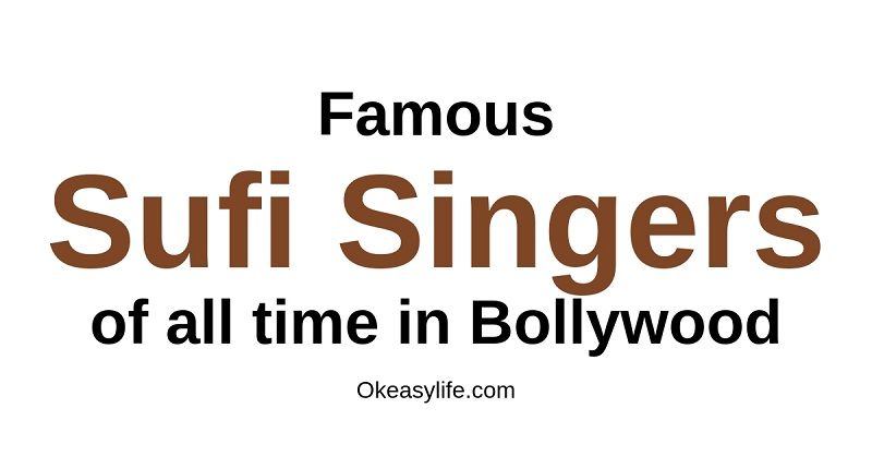 Top 9 Famous Sufi Singers in Bollywood (List of Best) - OK Easy Life