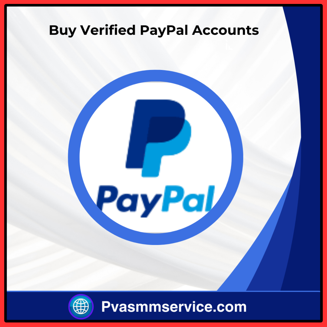 Buy Verified PayPal Accounts - 100% Old and USA Verified