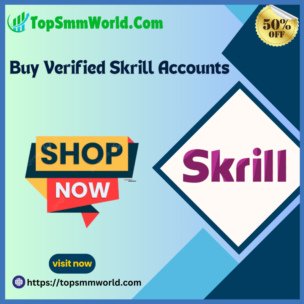 Buy Verified Skrill Account - Get 100% Safe & Verified