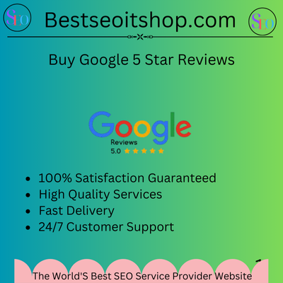 Buy Google 5 Star Reviews-100% Safe, Non-Drop, Influencing