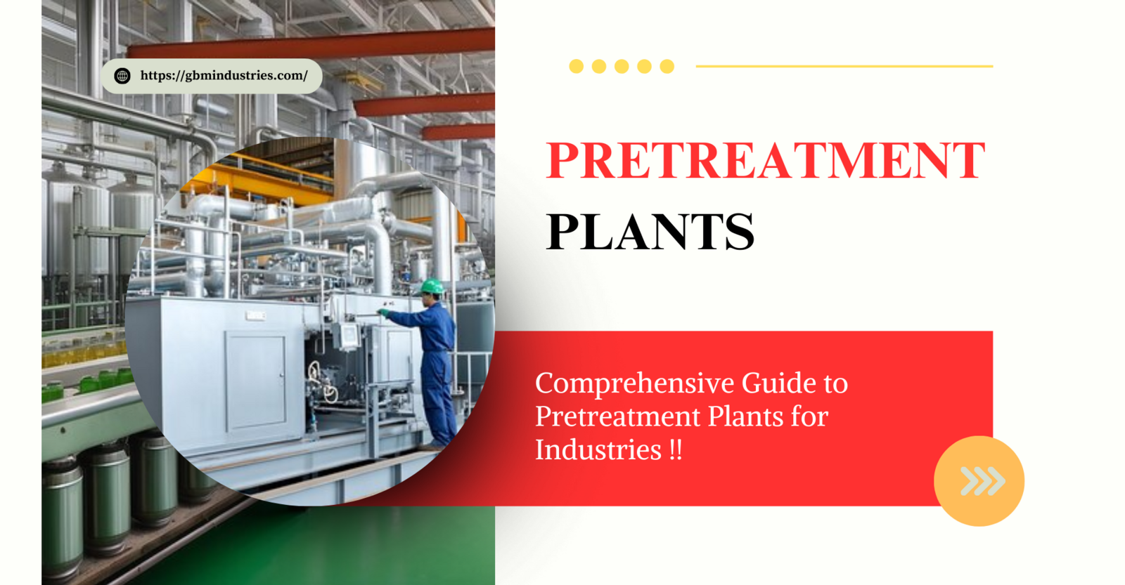 Comprehensive Guide to Pretreatment Plants for Industries !! - GBM Industries Blog Post