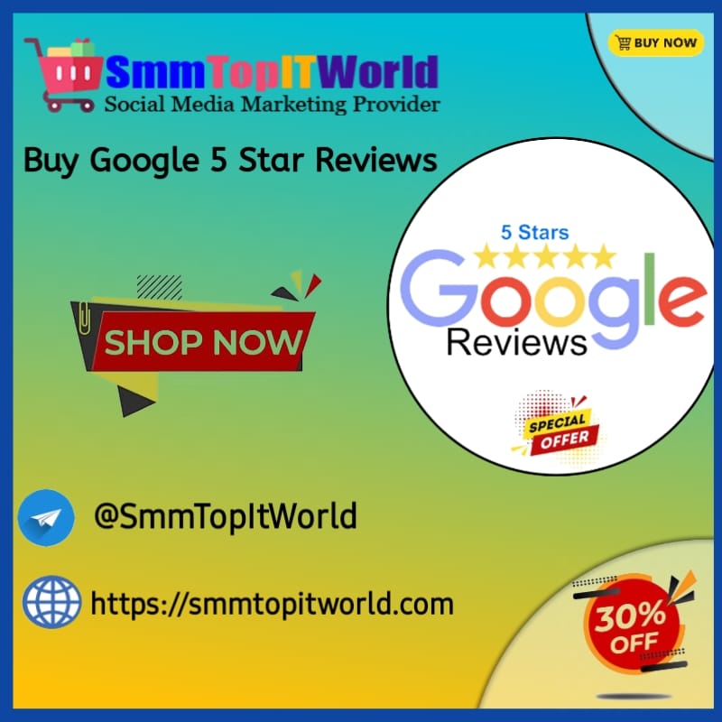 Buy Google 5 Star Reviews - SmmTopITWorld