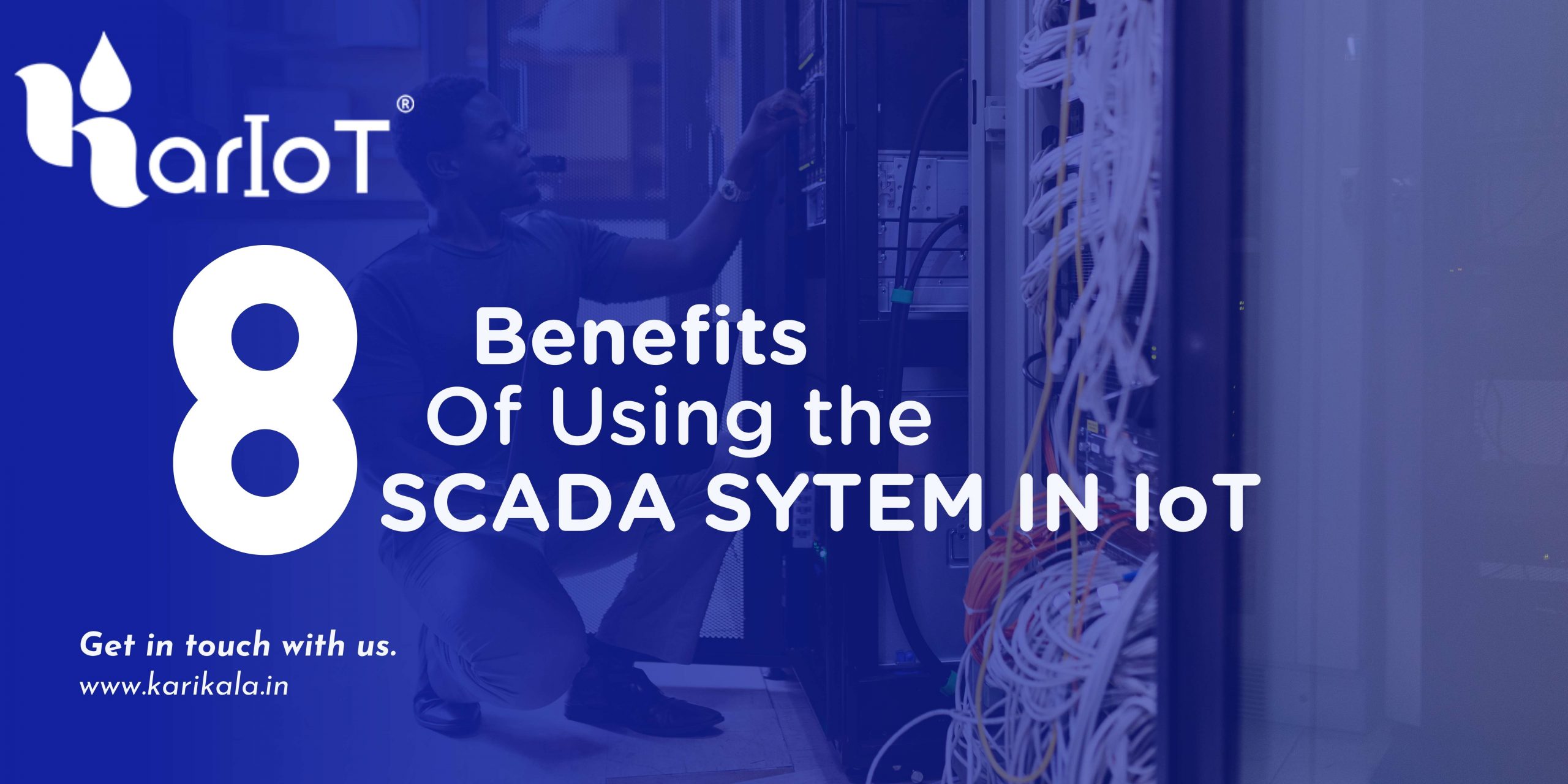 The 8 Benefits of Using the SCADA System in IoT - KarIoT