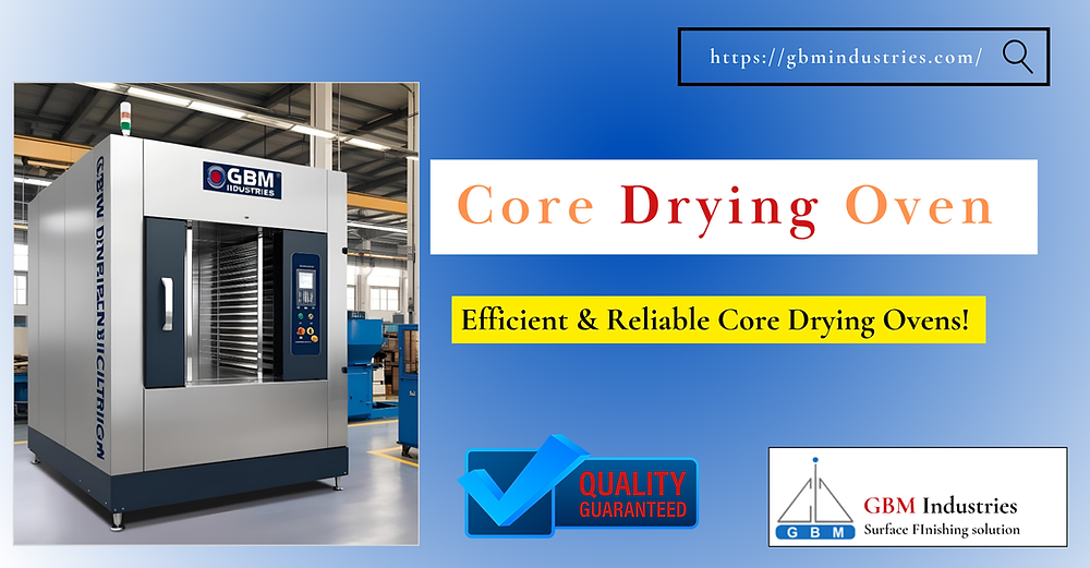 Core Drying Oven Manufacturer in India – GBM Industries