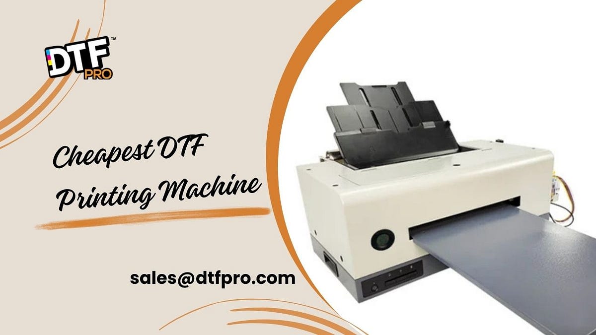 Cheapest DTF Printing Machine With Easy Maintenance | by Jennifer | Mar, 2025 | Medium