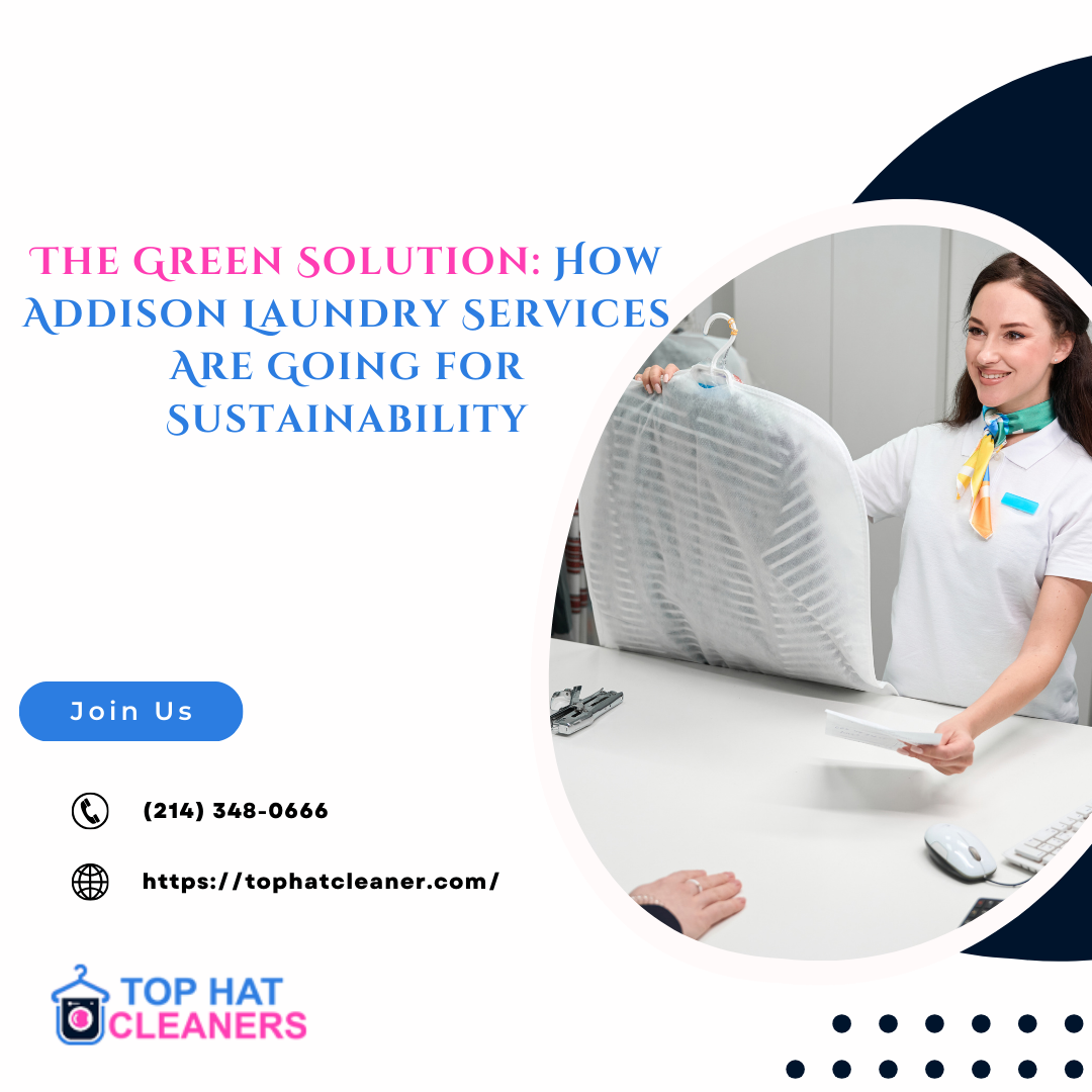 The Green Solution: How Addison Laundry Services Are Going for Sustainability