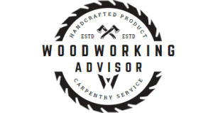 Woodworking Advisor – Everything You Need to Know About Woodworking