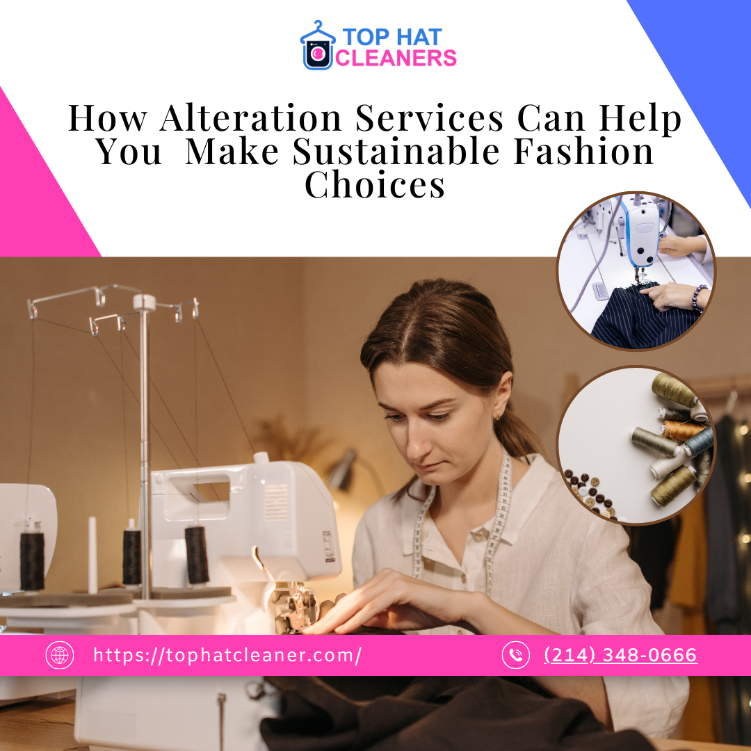 How Alteration Services Can Help You Make Sustainable Fashion Choices