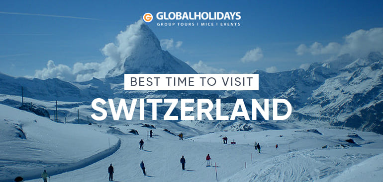 Best Time to Visit Switzerland 2025