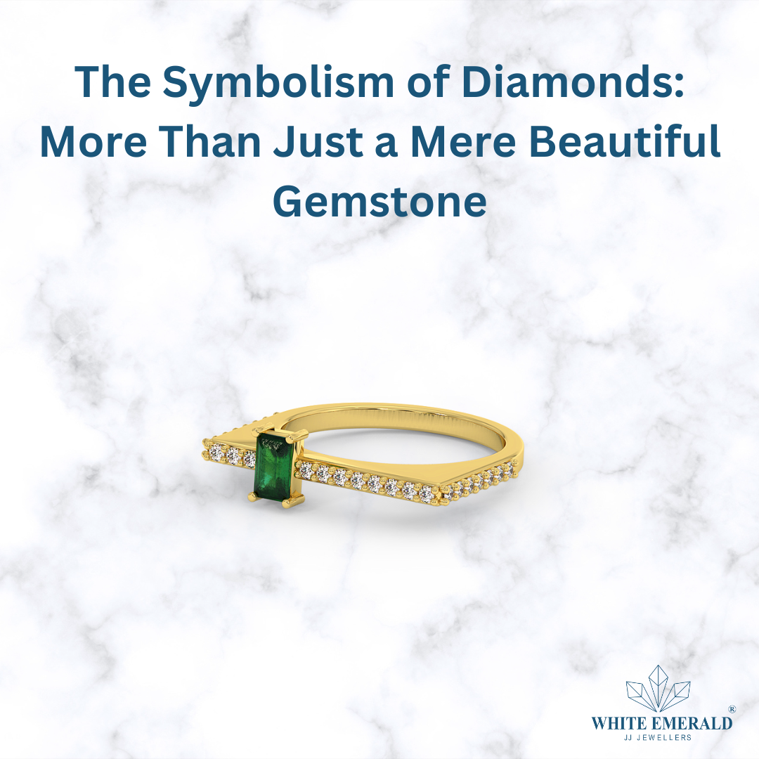 The Symbolism of Diamonds: More Than Just a Mere Beautiful Gemstone - Whiteemerald