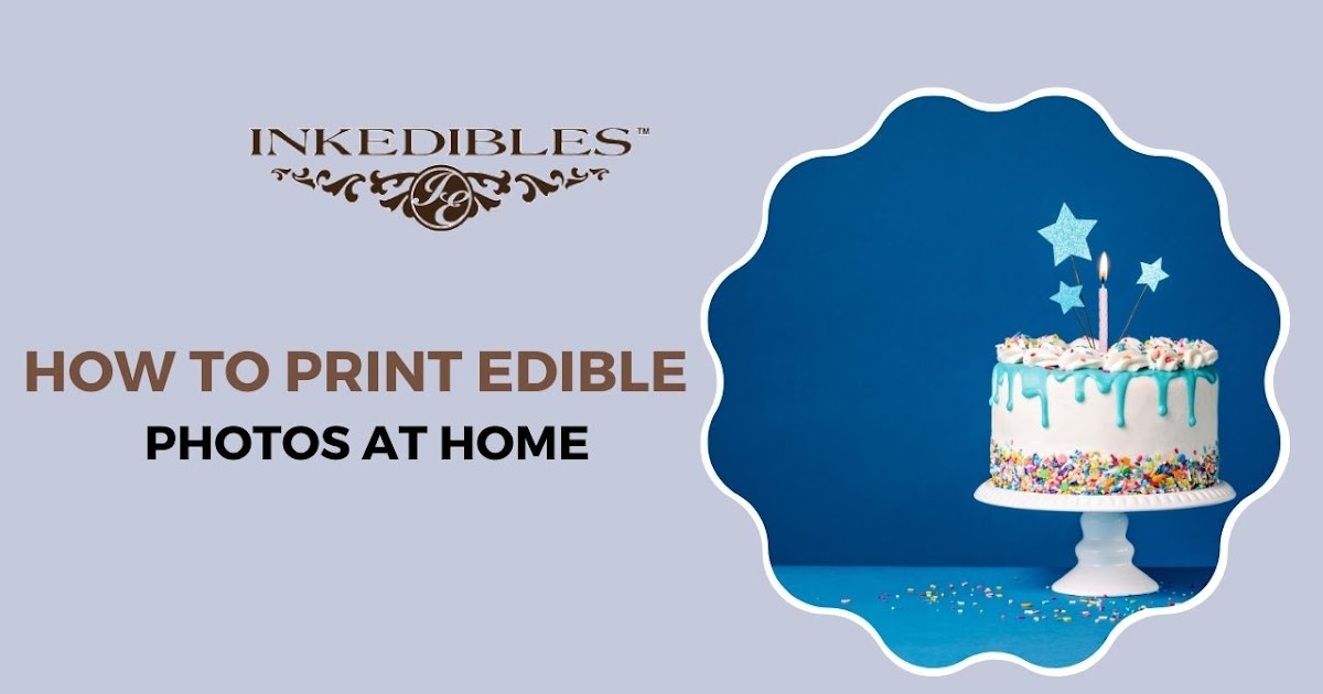 How to Print Edible Photos at Home: A Beginner's Guide to Edible Ink Printers