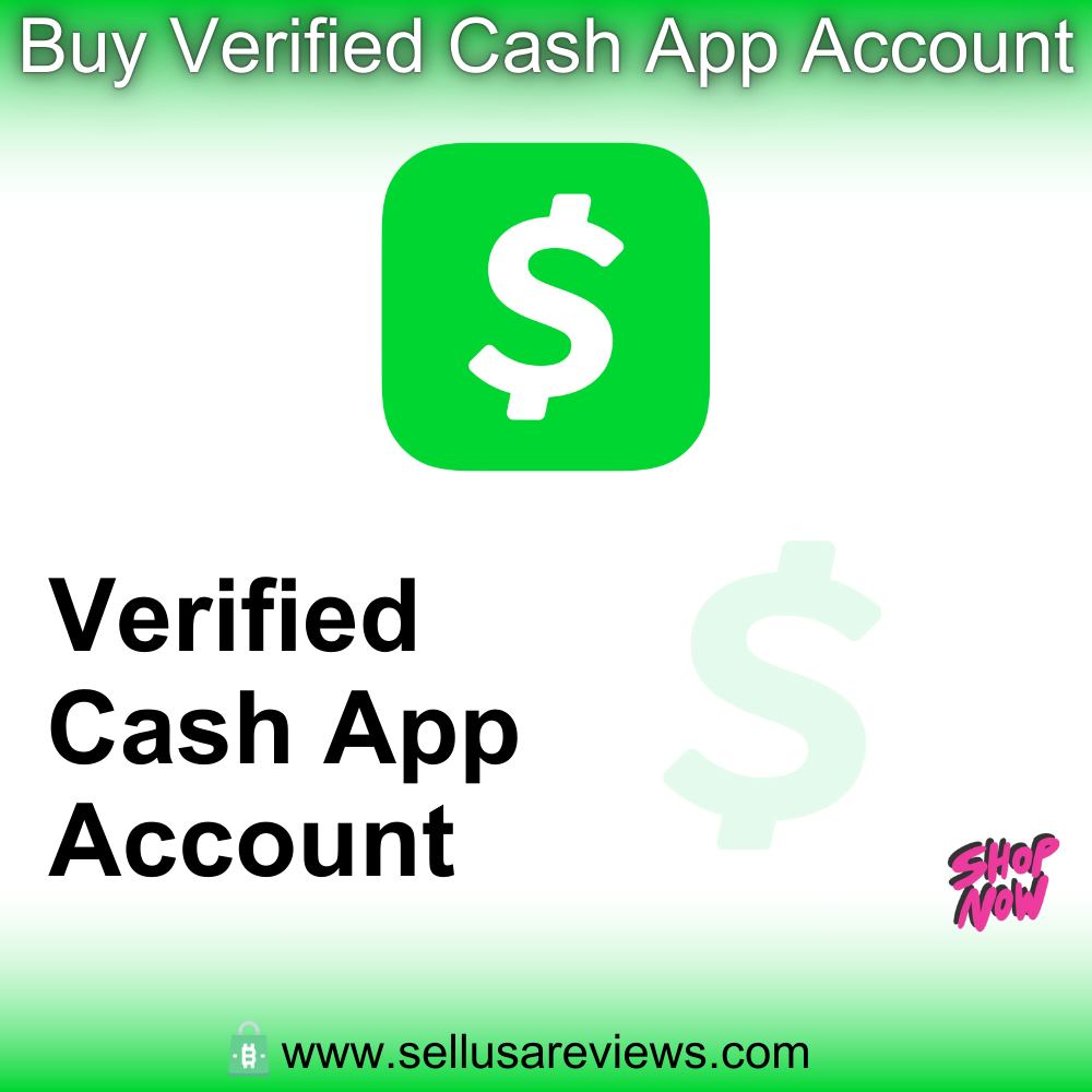 Buy Verified Cash App Accounts - 100% Safe & Trusted