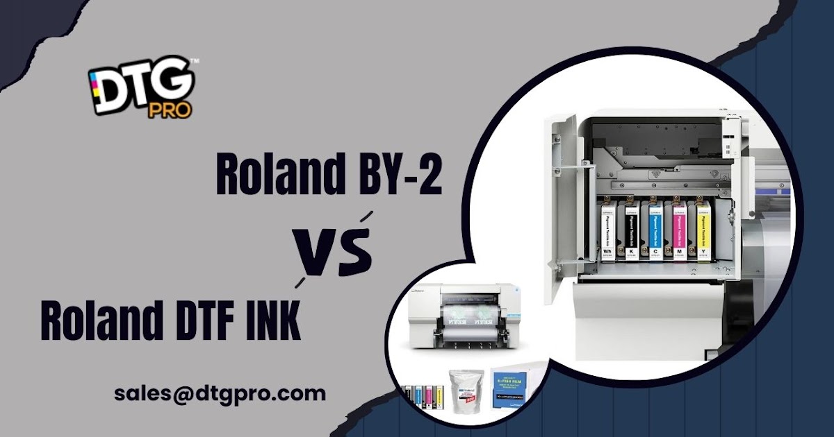 Comparing Roland BY-20 V/S Roland DTF INK Cartridges