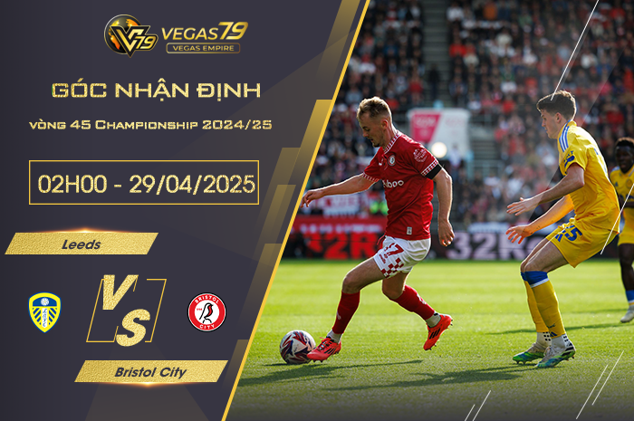 Nhận định Leeds vs Bristol City lúc 02h00 ngày 29/4