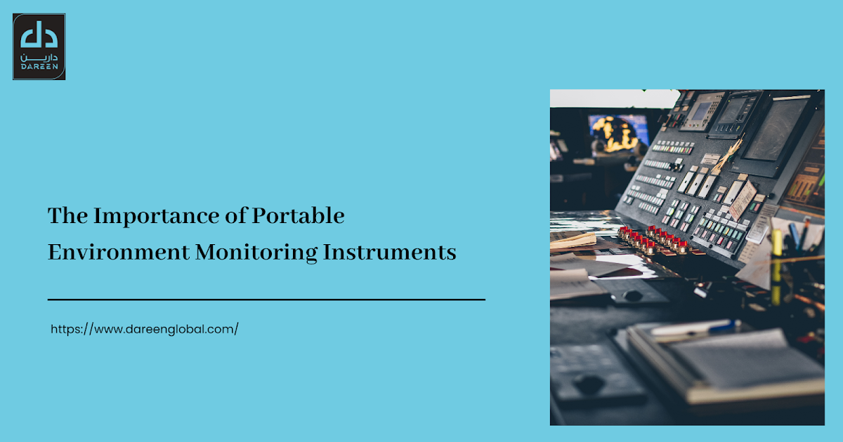 The Importance of Portable Environment Monitoring Instruments