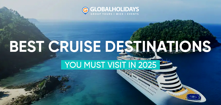 Best Cruise Destinations You Must Visit in 2025