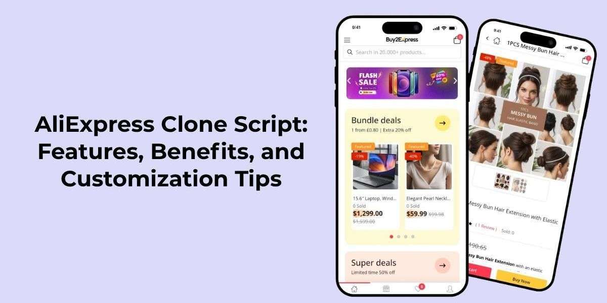 AliExpress Clone Script: Features, Benefits, and Customization Tips