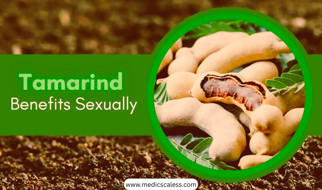 5 Tamarind Benefits Sexually: Can Tamarind Increase Libido?