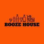 BOOZE HOUSE